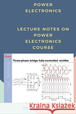 Power Electronics: Lecture Notes on Power Electronics Course Hidaia Mahmood Alassouli 9781986494427 Createspace Independent Publishing Platform - książka