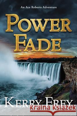 Power Fade Kerry Frey 9781530489169 Createspace Independent Publishing Platform - książka