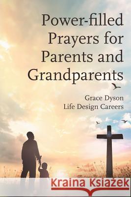 Power-filled Prayers for Parents and Grandparents Grace Dyson 9781077666290 Independently Published - książka