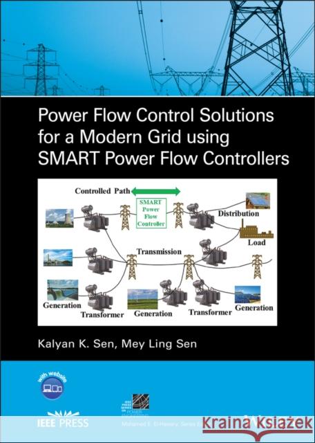 Power Flow Control Solutions for a Modern Grid Using Smart Power Flow Controllers Sen, Kalyan K. 9781119824350 Wiley-IEEE Press - książka