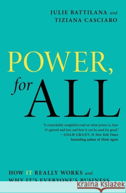 Power, for All: How It Really Works and Why It's Everyone's Business Julie Battilana Tiziana Casciaro 9781982141646 Simon & Schuster - książka