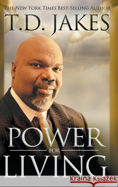 Power for Living T D Jakes 9780768428384 Destiny Image - książka