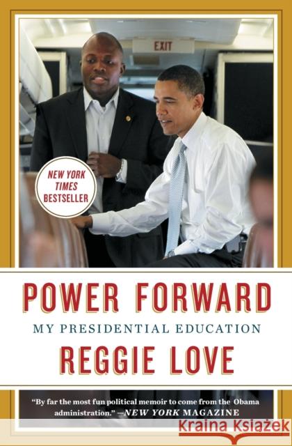 Power Forward: My Presidential Education Reggie Love 9781476763354 Simon & Schuster - książka