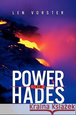 Power from Hades Len Vorster 9781456816728 Xlibris Corp. UK Sr - książka