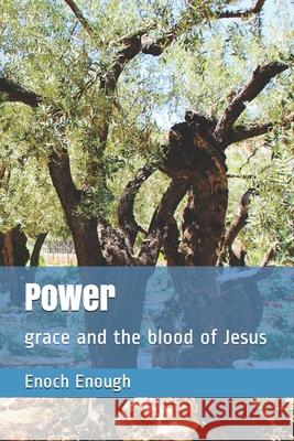 Power: grace and the blood of Jesus Enoch Enough 9781520632476 Independently Published - książka