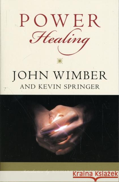 Power Healing John Wimber Kevin N. Springer Richard J. Foster 9780060695415 HarperCollins Publishers Inc - książka