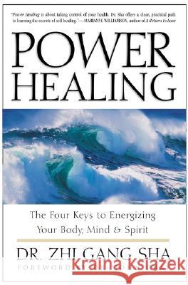 Power Healing: Four Keys to Energizing Your Body, Mind and Spirit Gang Sh Zhi Gang Sha John, PH.D. Gray 9780062517807 HarperOne - książka