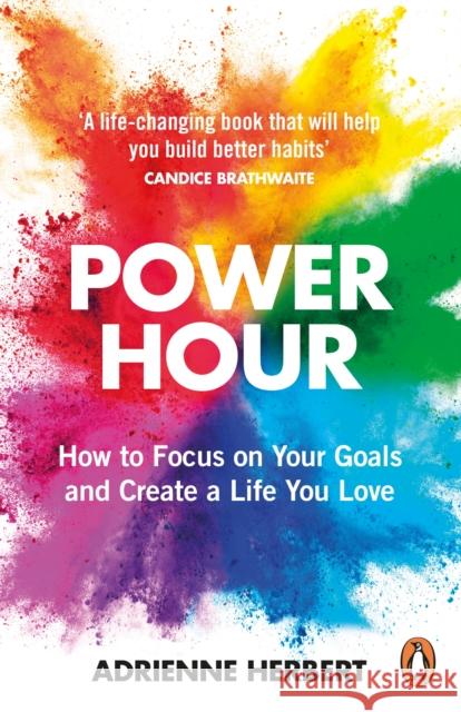 Power Hour: How to Focus on Your Goals and Create a Life You Love Adrienne Herbert   9781529159011 Cornerstone - książka