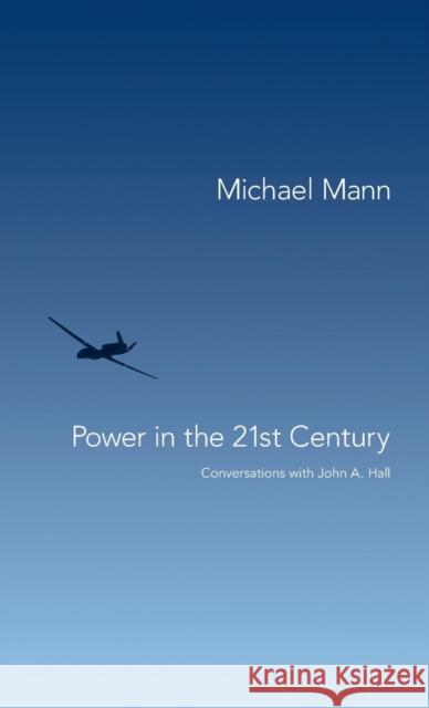 Power in the 21st Century: Conversations with John Hall Mann, Michael 9780745653228 Polity Press - książka