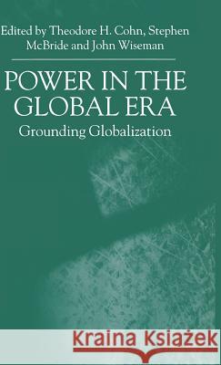 Power in the Global Era: Grounding Globalization Cohn, T. 9780333778845 Palgrave Macmillan - książka