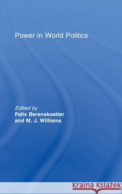 Power in World Politics Berenskoe Felix Michael J. Williams 9780415421133 Routledge - książka