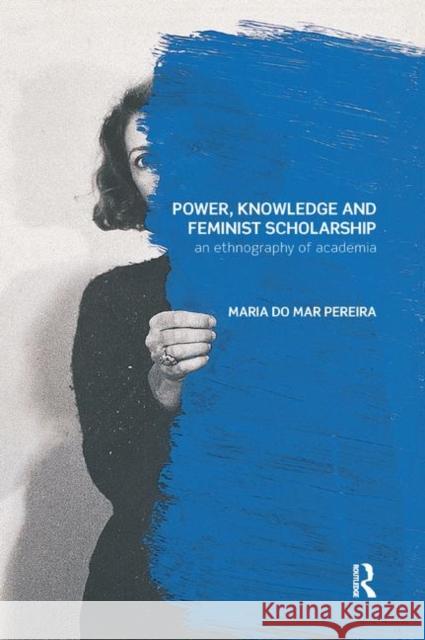 Power, Knowledge and Feminist Scholarship: An Ethnography of Academia Maria D 9780367233761 Routledge - książka