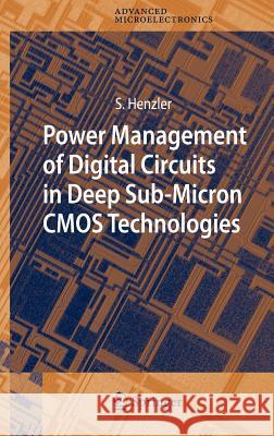 Power Management of Digital Circuits in Deep Sub-Micron CMOS Technologies Stephen Henzler 9781402050800 Springer - książka