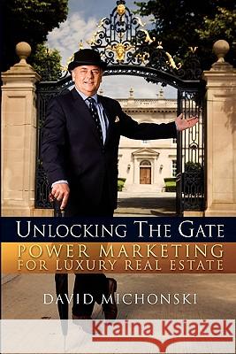 Power Marketing for Luxury Real Estate MR David M. Michonski 9781449926748 Createspace - książka