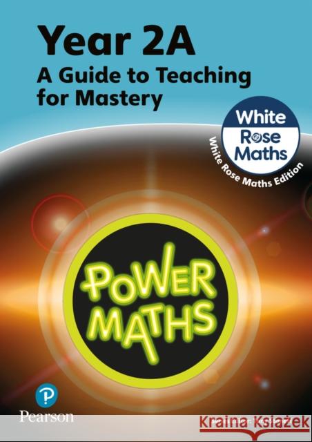 Power Maths Teaching Guide 2A - White Rose Maths edition Josh Lury 9781292450506 Pearson Education Limited - książka