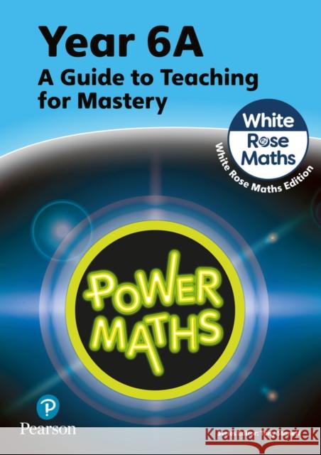 Power Maths Teaching Guide 6A - White Rose Maths edition Josh Lury 9781292450629 Pearson Education Limited - książka