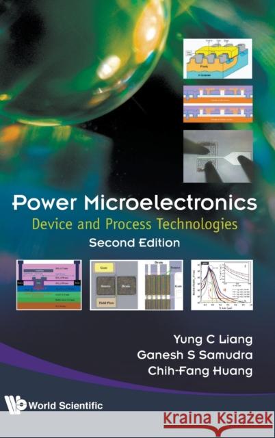 Power Microelectronics: Device and Process Technologies (Second Edition) Yung Chii Liang Ganesh S. Samudra Chih-Fang Huang 9789813200241 World Scientific Publishing Company - książka