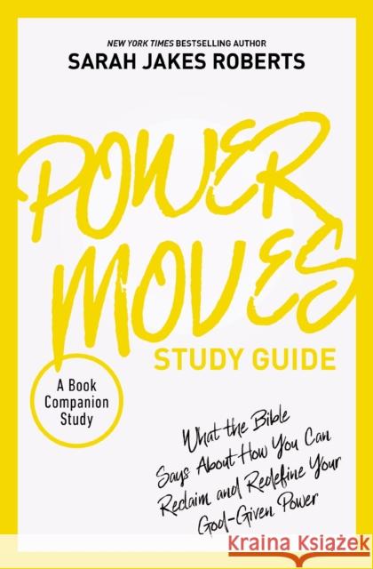 Power Moves Study Guide: What the Bible Says About How You Can Reclaim and Redefine Your God-Given Power Sarah Jakes Roberts 9780310151050 HarperChristian Resources - książka