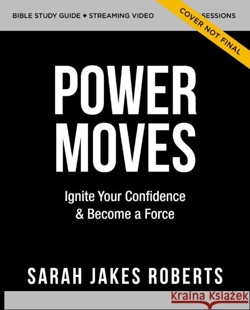 Power Moves Study Guide with DVD: Ignite Your Confidence and   Become a Force  9780310151081 HarperChristian Resources - książka