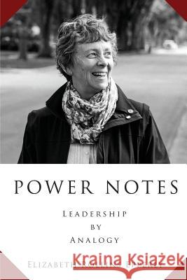 Power Notes: Leadership by Analogy Elizabeth Rollins Epperly 9781772441093 Rock's Mills Press - książka