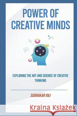Power of Creative Minds Sudhakar Lakshmanaraj   9798377922810 Independently Published - książka