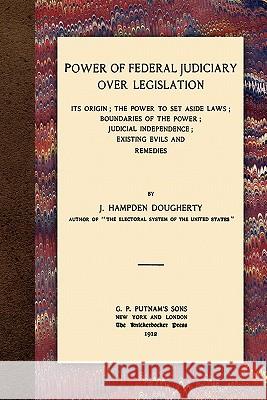 Power of Federal Judiciary Over Legislation J. Hampden Dougherty 9781616190811 Lawbook Exchange, Ltd. - książka