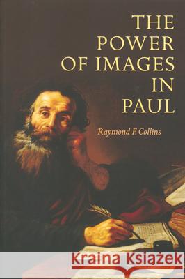 Power of Images in Paul Raymond F. Collins 9780814659632 Liturgical Press - książka