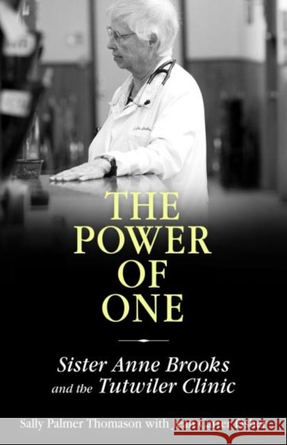 Power of One: Sister Anne Brooks and the Tutwiler Clinic Thomason, Sally Palmer 9781496829160 University Press of Mississippi - książka