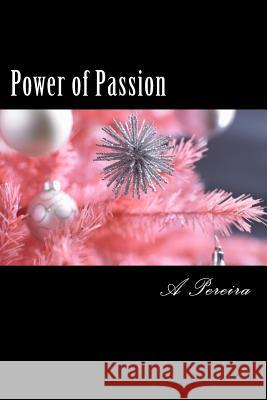 Power of Passion A. Pereira 9781508700340 Createspace - książka