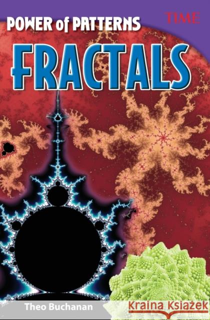 Power of Patterns: Fractals Buchanan, Theo 9781493836260 Teacher Created Materials, Inc - książka