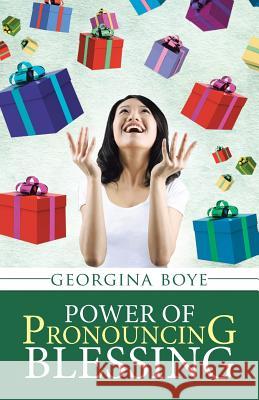 Power of Pronouncing Blessing Georgina Boye 9781490863733 WestBow Press - książka