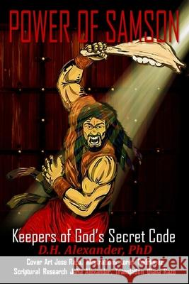 Power of Samson: Guardian of God's Secret Code Donald Alexander 9781952229039 Lulu Press - książka