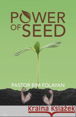 Power of Seed Pastor Bim Folayan 9781664227422 WestBow Press - książka
