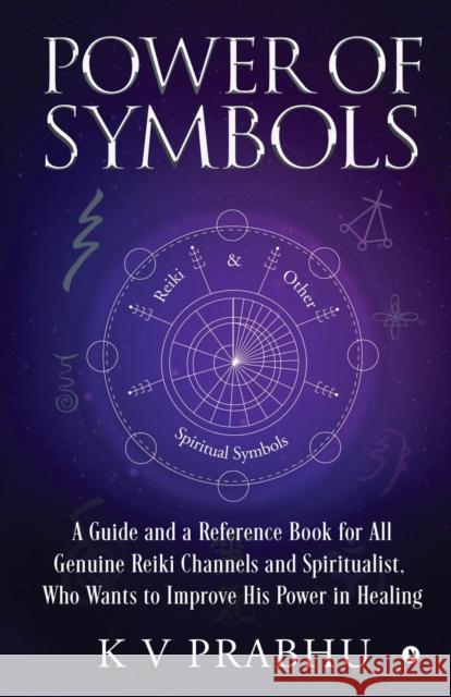 Power of Symbols K V Prabhu 9781646785704 Notion Press, Inc. - książka