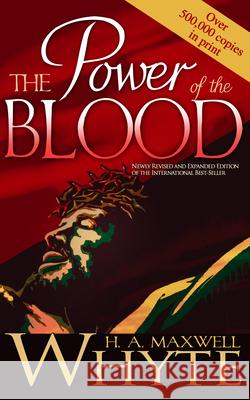 Power of the Blood H. A. Maxwell Whyte 9780883684399 Whitaker House - książka