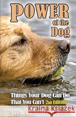 POWER OF THE DOG (2nd Edition, Fully Revised & Expanded): Things Your Dog Can Do That You Can't Aretha, David 9781505403510 Createspace - książka