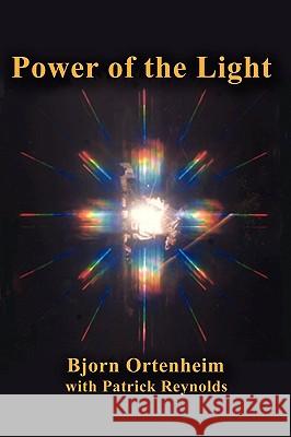 Power of the Light Bjorn Ortenheim, Patrick Raynolds, John Hornecker 9780759646254 AuthorHouse - książka