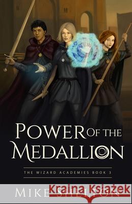 Power of the Medallion Mike Shelton 9781733510486 Michael Shelton - książka