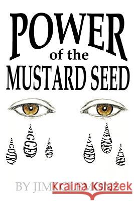 Power of the Mustard Seed Jimi Clemons 9781425923587 Authorhouse - książka