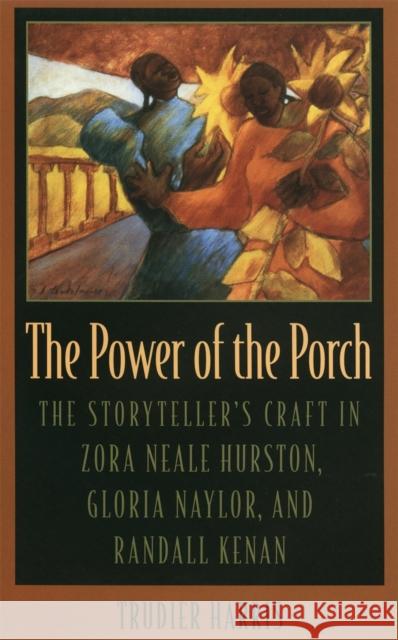 Power of the Porch: The Storyteller's Craft in Zora Neale Hurston, Gloria Naylor, and Randall Kenan Trudier Harris 9780820357119 University of Georgia Press - książka