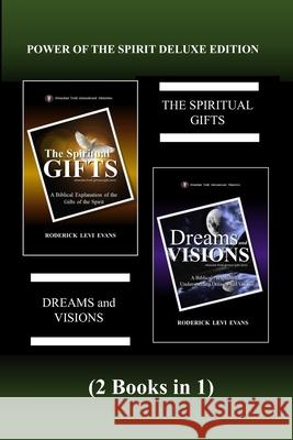 Power of the Spirit Deluxe Edition (2 Books in 1): The Spiritual Gifts & Dreams and Visions Roderick L. Evans 9781601412690 Abundant Truth Publishing - książka