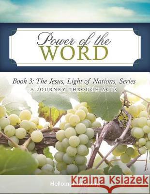 Power of the Word: Book 3: The Jesus, Light of Nations, Series - A Journey Through Acts Kat Lee Ali Shaw Alyssa J. Howard 9781723351266 Createspace Independent Publishing Platform - książka