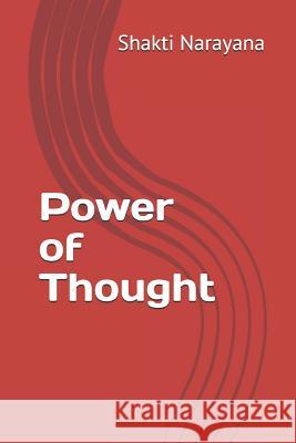 Power of Thought Shakti Narayana 9781719916936 Independently Published - książka