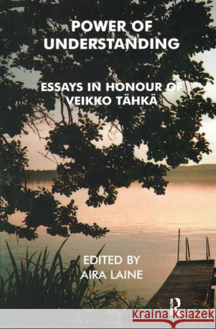 Power of Understanding: Essays in Honour of Veikko Tahka Veikko Tahka Aira Laine 9780367326104 Routledge - książka