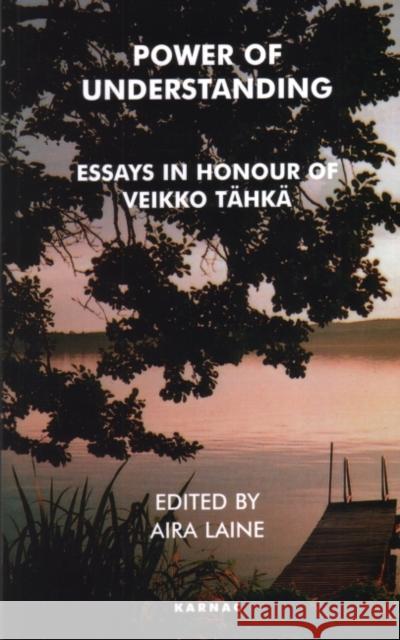 Power of Understanding: Essays in Honour of Veikko Tahka Aira Laine 9781855753952 Karnac Books - książka