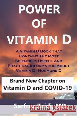 Power Of Vitamin D: A Vitamin D Book That Contains The Most Scientific, Useful And Practical Information About Vitamin D - Hormone D Zaidi, Sarfraz 9781508946311 Createspace - książka