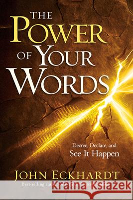 Power of Your Words, The John Eckhardt 9781636415628 Charisma House - książka
