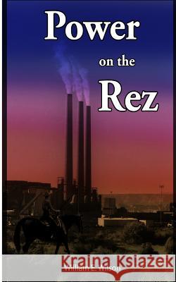 Power on the Rez: An Olivia Crawford Adventure William E. Wilson 9781508943440 Createspace - książka