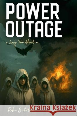 Power Outage: A Leafy Tom Adventure Robin Buckallew Matt Jorde 9781300160779 Lulu.com - książka