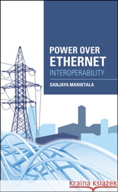 Power Over Ethernet Interoperability Guide Sanjaya Maniktala 9780071798259 MCGRAW-HILL PROFESSIONAL - książka